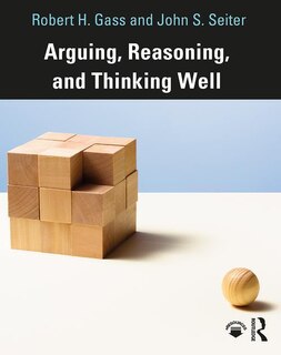 Front cover_Arguing, Reasoning, And Thinking Well