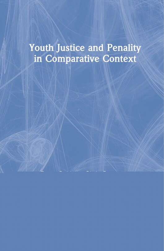 Front cover_Youth Justice And Penality In Comparative Context