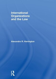 Front cover_International Organizations And The Law