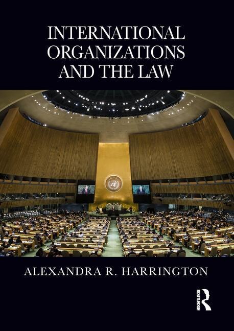 Front cover_International Organizations And The Law