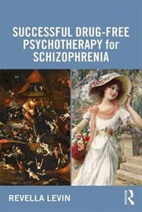 Front cover_Successful Drug-free Psychotherapy For Schizophrenia