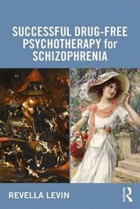 Front cover_Successful Drug-free Psychotherapy For Schizophrenia