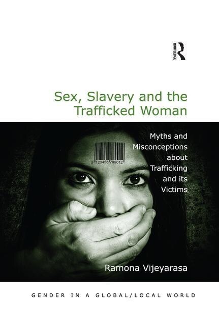 Front cover_Sex, Slavery And The Trafficked Woman