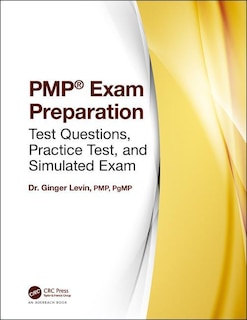 Pmp Exam Preparation: Test Questions, Practice Test, And Simulated Exam