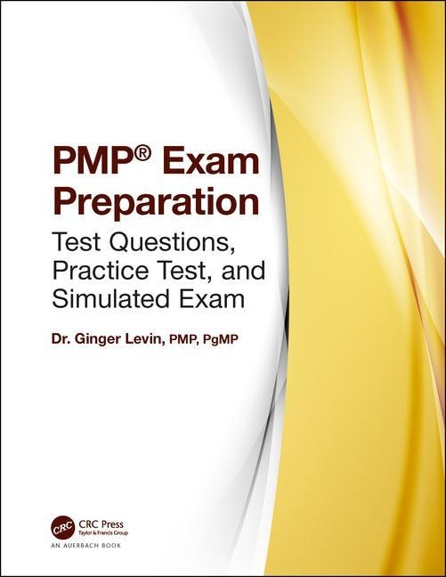 Pmp Exam Preparation: Test Questions, Practice Test, And Simulated Exam