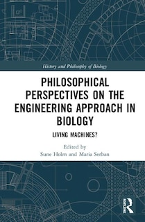 Front cover_Philosophical Perspectives On The Engineering Approach In Biology