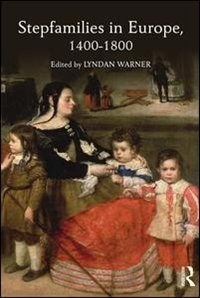 Couverture_Stepfamilies In Europe, 1400-1800