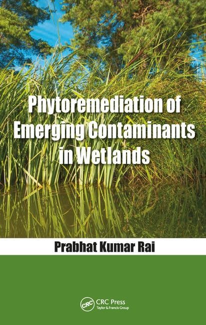 Front cover_Phytoremediation Of Emerging Contaminants In Wetlands