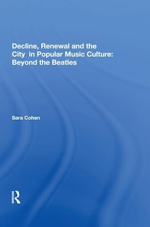 Front cover_Decline, Renewal And The City In Popular Music Culture