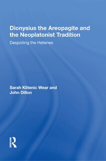 Front cover_Dionysius The Areopagite And The Neoplatonist Tradition