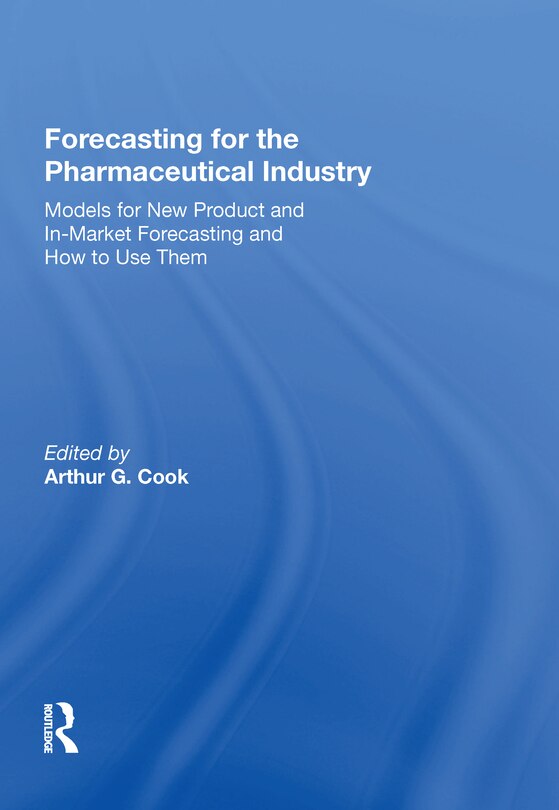 Front cover_Forecasting For The Pharmaceutical Industry