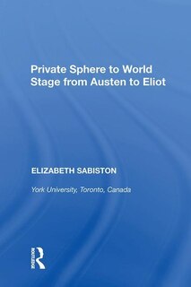Front cover_Private Sphere To World Stage From Austen To Eliot