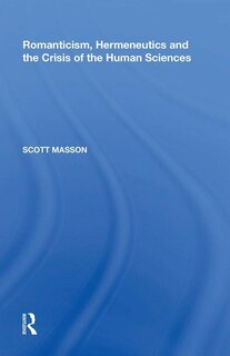 Couverture_Romanticism, Hermeneutics And The Crisis Of The Human Sciences
