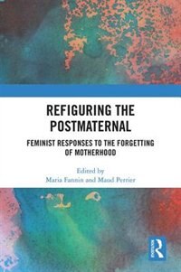 Front cover_Refiguring The Postmaternal