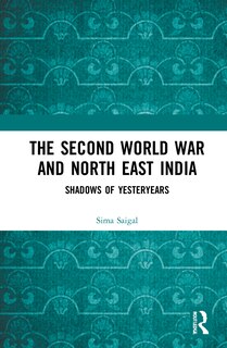 Front cover_The Second World War and North East India
