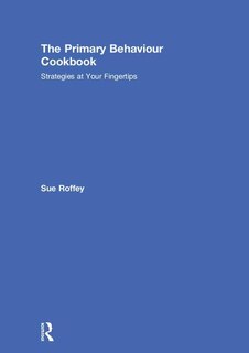 Front cover_The Primary Behaviour Cookbook