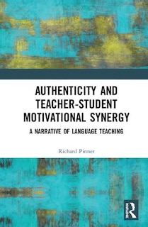 Front cover_Authenticity And Teacher-student Motivational Synergy