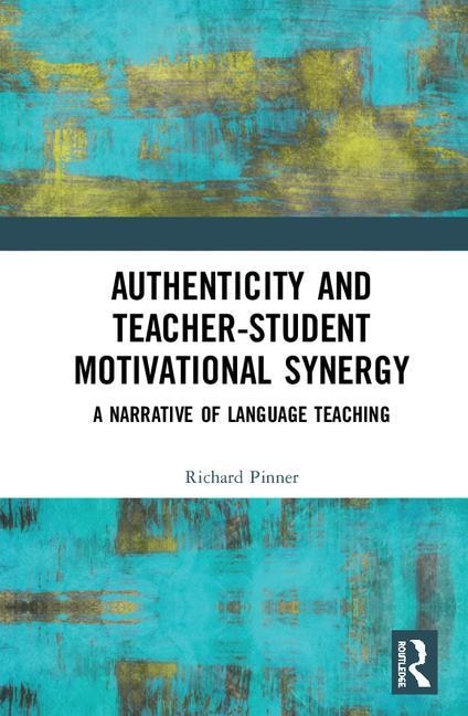 Front cover_Authenticity And Teacher-student Motivational Synergy