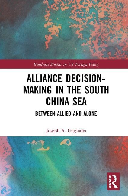 Front cover_Alliance Decision-making In The South China Sea