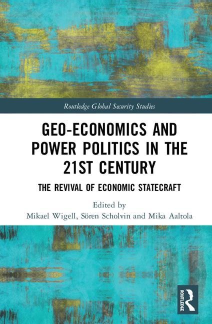 Front cover_Geo-economics And Power Politics In The 21st Century