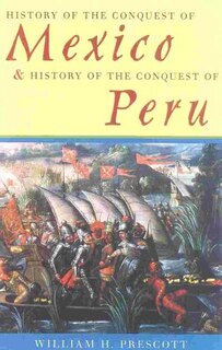 Front cover_History of the Conquest of Mexico & History of the Conquest of Peru