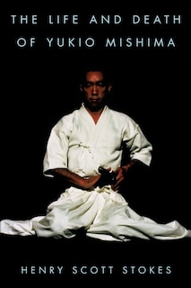 Front cover_The Life and Death of Yukio Mishima