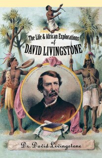 Front cover_The Life and African Exploration of David Livingstone