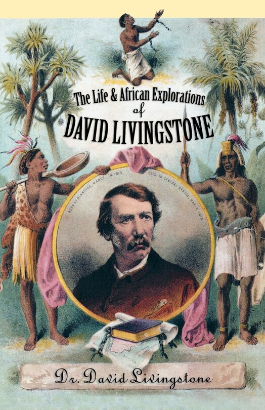 Front cover_The Life and African Exploration of David Livingstone