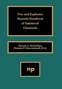 Fire and Explosion Hazards Handbook of Industrial Chemicals