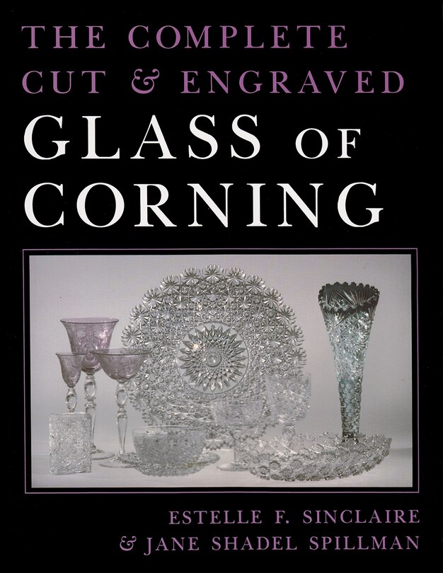 The Complete Cut and Engraved Glass of Corning