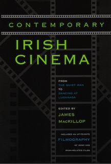 Contemporary Irish Cinema: From The Quiet Man To Dancing At Lughnasa