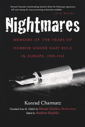 Nightmares: Memoirs Of The Years Of Horror Under Nazi Rule In Europe, 1939-1945