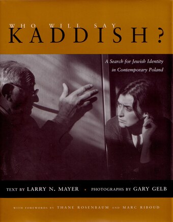 Who Will Say Kaddish?: A Search For Jewish Identity In Contemporary Poland