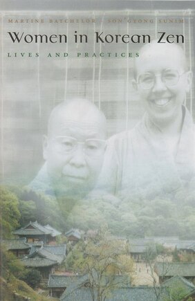 Women In Korean Zen: Lives And Practices