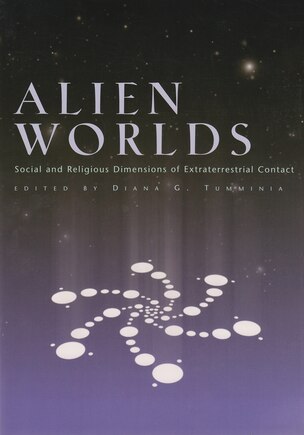 Alien Worlds: Social And Religious Dimensions Of Extraterrestrial Contact