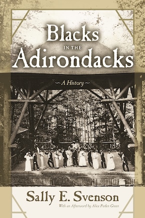 Blacks In The Adirondacks: A History