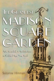 Front cover_The Grandest Madison Square Garden