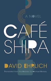 Café Shira: A Novel