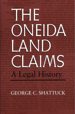 The Oneida Land Claims: A Legal History