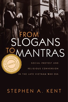 From Slogans To Mantras: Social Protest And Religious Conversion In The Late Vietnam War Era