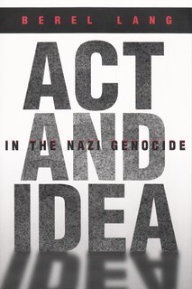 Couverture_Act And Idea In The Nazi Genocide