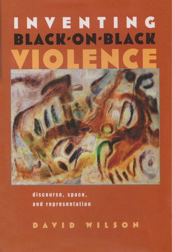 Front cover_Inventing Black-on-black Violence