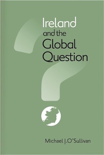 Couverture_Ireland And The Global Question