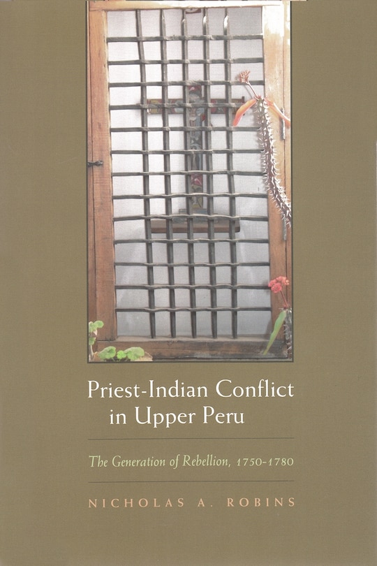 Front cover_Priest-indian Conflict In Upper Peru