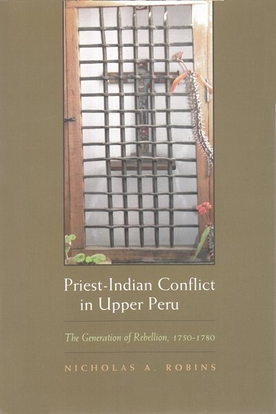 Front cover_Priest-indian Conflict In Upper Peru