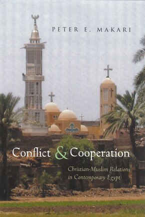 Conflict And Cooperation: Christian-muslim Relations In Contemporary Egypt