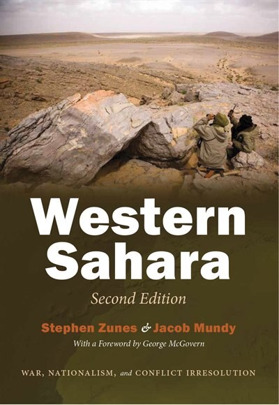 Western Sahara: War, Nationalism, And Conflict Irresolution