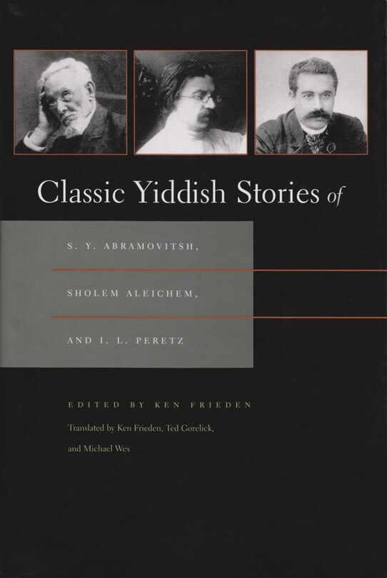 Couverture_Classic Yiddish Stories Of S. Y. Abramovitsh, Sholem Aleichem, And I. L. Peretz