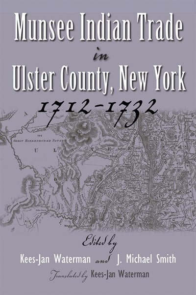 Front cover_Munsee Indian Trade In Ulster County New York 1712-1732