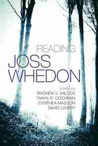 Reading Joss Whedon by Rhonda V. Wilcox